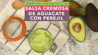 SALSA CREMOSA DE AGUACATE CON PEREJIL | Ali&ntilde;o de aguacate | Untable de aguacate