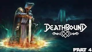 Deathbound Walkthrough Part 4