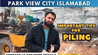 Park view city Islamabd Overseas Block, Important tips for piling.