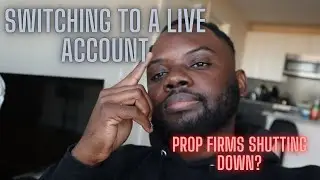 Switching to a live Account | Are prop firms shutting down??