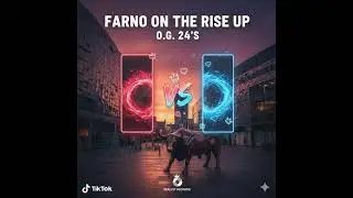 O.G 24's - Farno On The Rise Up