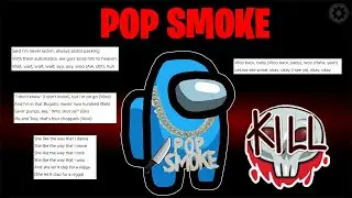 Among Us but I use Pop Smoke lyrics