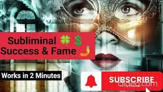 Powerful Fame Subliminal&mdash;Works in 2 Minutes, Attract Fame & Success Instantly