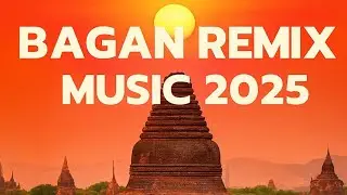 Bagan Burmese Remix Music 2025