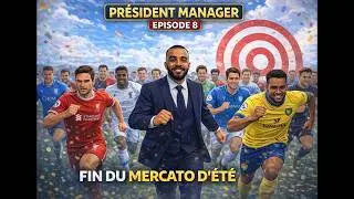 PRESIDENT MANAGER SAISON 2 - EPISODE 12: FIN DU MERCATO D'ETE
