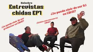Entrevistas Chidas-Noisebro un gran amigo, productor y DJ (LA FILMERIA)