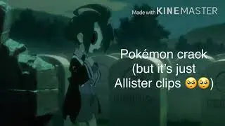 Pok&eacute;mon crack 1 (but it&rsquo;s just Allister clips 🥺🥺)