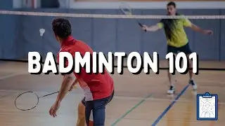 Badminton 101 | The Basics of Badminton