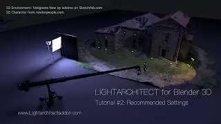 LIGHTARCHITECT: Recommended Settings for Blender 3D