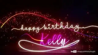 KELLY Birthday Song &ndash; Happy Birthday Kelly