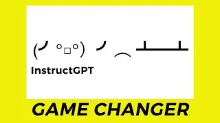 #29 - OpenAI&rsquo;s InstructGPT is a Game Changer!