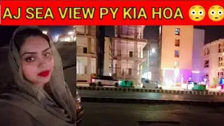 Ajj sea view Jana gaye ||Doa k liyan Nazar gaye ||sb vlogging time ||sb vlogs ||sb vlog