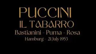 Puccini - Il Tabarro - Bastianini - Puma - Rosa - Mercuriali - Hamburg 21 July 1953