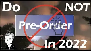 Do NOT Pre-Order Games in 2022