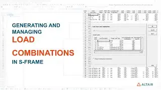 Generating and Managing Load Combinations using Altair&reg; S-FRAME&reg;