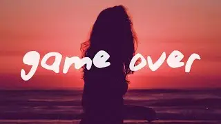Julia Alexa & Rnla- Game Over (Lyrics)