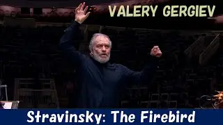 [Valery Gergiev] Igor Stravinsky: The Firebird Suite (excerpt)