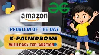 K Palindrome | Algorithms | DSA | Dynamic Programming | gfg potd today | Problem of the Day #day68
