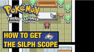 How To Get The Silph Scope In Pokemon FireRed & Pokemon LeafGreen