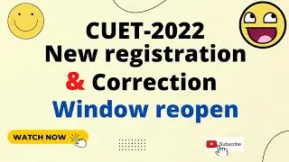 CUET New Registration Start|CUET Correction window reopen|CUET Latest update | #cuet2022 #cuetnews