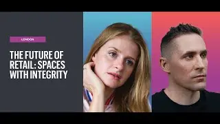 THE FUTURE OF RETAIL  SPACES WITH INTEGRITY