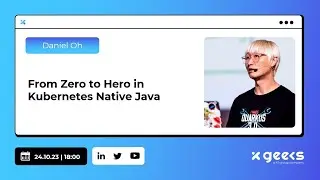 xgeeks livestream | From Zero to Hero in Kubernetes Native Java