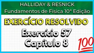 (57-08) Exercício Resolvido - Halliday (Exercício 57 Capítulo 8)