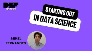 Starting out in Data Science - Data Science Festival