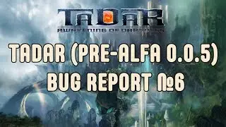 Tadar (Pre-Alfa 0.0.5) &clubs; Bug report №6