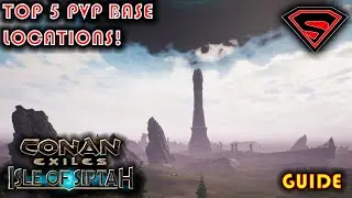 CONAN EXILES ISLE OF SIPTAH TOP 5 PVP BASE LOCATIONS