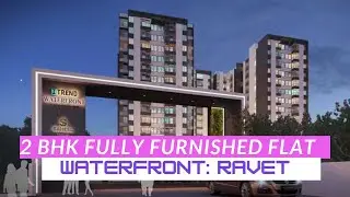 I TREND WATERFRONT RAVET | 2 BHK FULLY FURNISHED SAMPLE FLAT
