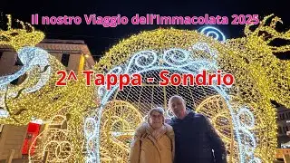 🎄Viaggio delle Feste 2025 - Seconda tappa SONDRIO