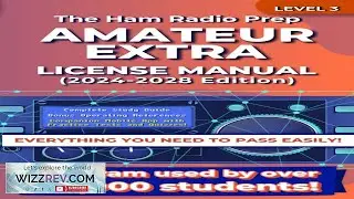 The Ham Radio Prep Amateur Extra Class License Manual (2024 2028)