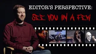 Behind The Scenes: How To Cut a Horror Movie