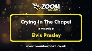 Elvis Presley - Crying In The Chapel - Karaoke Version from Zoom Karaoke