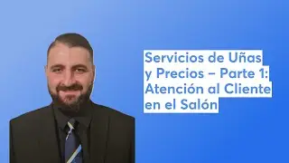 Servicios de Uñas y Precios – Parte 1: Atención al Cliente en el Salón 📱