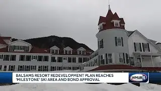 Balsams Resort redevelopment plan gets new approvals