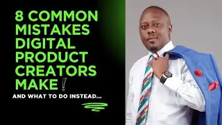 8 Common Mistakes Digital Product Creators Make