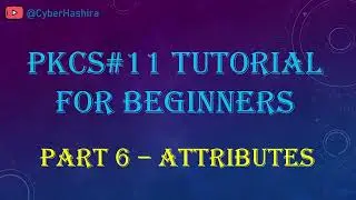 PKCS#11 Tutorial for Beginners | Video-6 : Attributes and Templates