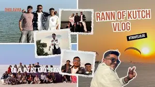 Rann of Kutch Vlog | Road to Heaven | White Rann | Tent City Dholavira