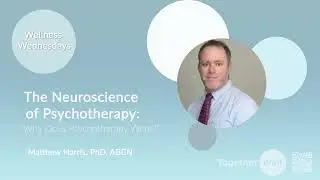 The Neuroscience of Psychotherapy | Why Does Therapy Work? | TogetherWell