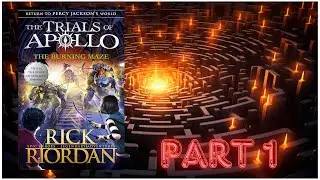 THE TRIALS OF APOLLO - THE BURNING MAZE by Rick Riordan - PART 1