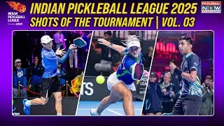Indian Pickleball League: Shots of the Tournament | Vol. 03 | IPBL 2025