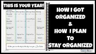 HOW I GOT ORGANIZED & HOW I AM STAYING ORGANIZED IN 2019