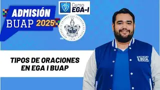 TIPOS DE ORACIONES EN EGA I BUAP - ESPAÑOL