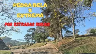 PEDRA BELA SP X EXTREMA MG   TRAJETO COMPLETO POR ESTRADAS RURAIS