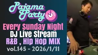 Pajama Party DJ Live Stream vol.145 (R&B , Hip Hop MIX)