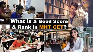 What is a Good Score & Rank in MHT CET 2021?