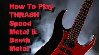 How To Play Catchy Riffs For &bull; [ Speed Metal ] &bull; THRASH ! &bull; Chromatic&nbsp;Phrases, Runs, And Chords