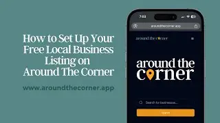 How to Set Up Your Free Local Business Listing on Around The Corner